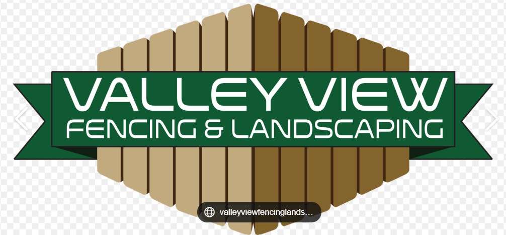 Valley View Fencing and Landscaping
